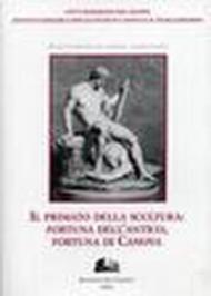 Il primato della scultura: fortuna dell'antico, fortuna di Canova. Atti della 2ª Settimana di studi canoviani (Bassano del Grappa, 2000)