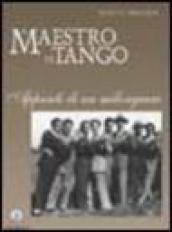 Il maestro di tango. Appunti di un milonguero