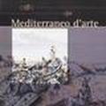 Mediterraneo d'arte. Il mare e la pesca da Giorgio De Chirico a ll'era della globalizzazione