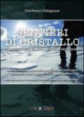 Sentieri di cristallo. 50 percorsi con le ciaspole nelle dolomiti orientali