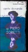 Cento domande a Piero Gobetti. Un'intervista immaginata