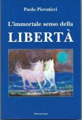 L' immortale senso della libertà. Dedica a Bettino Craxi