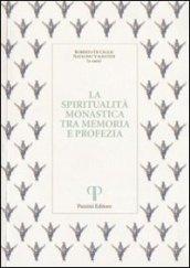 La spiritualità monastica tra memoria e profezia