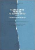 Siate santi perché io sono santo. Costruirsi e costruire fra diversi. Atti del 23° Colloquio ebraico-cristiano (Camaldoli, 4-8 dicembre 2002)