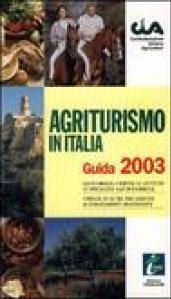 Agriturismo in Italia. Guida 2003