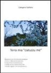 Terra mia «cia tuttu me». Con CD Audio