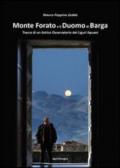 Monte Forato e il duomo di Barga. Tracce di un antico osservatorio dei liguri apuani