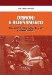 Ormoni e allenamento. Fondamenti di endocrinologia generale e dell'esercizio fisico