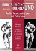 Body-building duemilauno. Analisi tecnica dello sport del culturismo