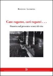 Care ragazze, cari ragazzi... Finestra sul presente: scorci di vita