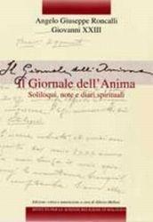 Edizione nazionale dei diari di Angelo Giuseppe Roncalli - Giovanni XXIII. 1.Il giornale dell'anima. Soliloqui, note e diari spirituali