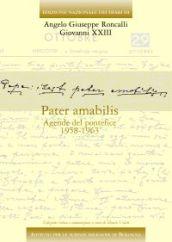 Pater amabilis. Agende del pontefice 1958-1963. Ediz. critica