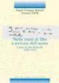 Nelle mani di Dio a servizio dell'uomo. I diari di don Roncalli. 1905-1925