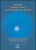 Craniosacrale: la saggezza nel corpo. Un approccio terapeutico all'essenza della salute