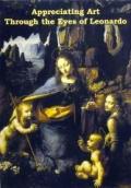 Appreciating art through the eyes of Leonardo. Ediz. italiana e inglese