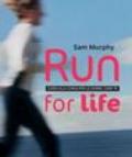 Run for life. Guida alla corsa per le donne come te