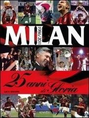 Milan. 25 anni di gloria. 1986-2011