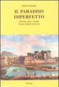 Il paradiso imperfetto. Persone, fatti e luoghi di una Napoli senza età