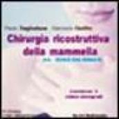 Chirurgia ricostruttiva della mammella in oncologia. CD-ROM