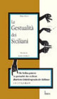 La gestualità dei siciliani. Ediz. multilingue