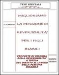 Miglioriamo la pensione di reversibilità per i figli inabili. Proposte di riforma della reversibilità a tutela del diritto al lavoro della persona disabile