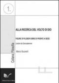 Alla ricerca del volto di Dio. Figure di filosofi ebrei di fronte a Gesù. Lezioni da Gerusalemme