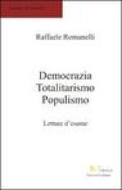 Democrazia, totalitarismo, populismo. Letture d'esame