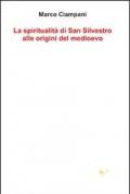 La spiritualità di san Silvestro alle origini del Medioevo