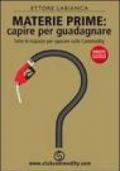 Materie prime: capire per guadagnare