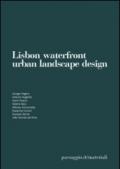 Lisbon waterfront. Urban landscape design. Laboratorio internazionale di laurea. Ediz. multilingue
