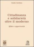 Cittadinanza e solidarietà. Oltre il moderno. Sfide e opportunità