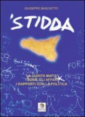 Stidda. La quinta mafia, i boss, gli affari, i rapporti con la politica