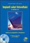 Impianti solari fotovoltaici a norme CEI. Con CD-ROM