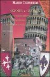 Onore e gloria. Gli aspetti militari della Guerra di Pisa: l'assedio degli eserciti francese e fiorentino nel giugno-luglio 1500