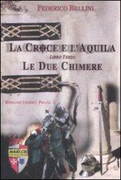 Le due chimere. La croce e l'aquila. 3.