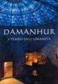 Damanhur. I templi dell'umanità