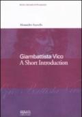 Giambattista Vico. A short introduction. Ediz. inglese