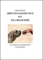 Obiettivo zootecnico sul fila brasileiro. Alla scoperta del molosso brasiliano