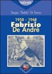 1958-1968. Fabrizio De André