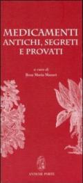 Medicamenti antichi, segreti e provati. Un inedito manoscritto del Cinquecento sui mali e i rimedi, tra scienza della medicina e magia