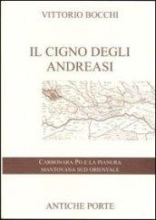 Il cigno degli Andreasi. Breve compendio di notizie storiche sulle genti del territorio mantovano sud-orientale e sulle famiglie feudatarie in Carbonara Po