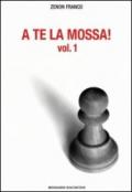 A te la mossa: 1