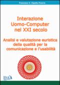 L'interazione uomo-computer nel XXI secolo: analisi e valutazione euristica della qualità per la comunicazione e l'usabilità