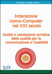 L'interazione uomo-computer nel XXI secolo: analisi e valutazione euristica della qualità per la comunicazione e l'usabilità