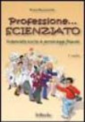 Professione scienziato. Interviste scelte a personaggi famosi. 1.