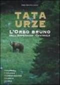 Tata Urze. L'orso bruno dell'Appennino centrale