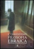 Il chassidismo. Filosofia ebraica