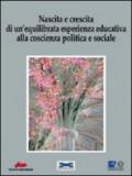 Nascita e crescita di un'equilibrata esperienza educativa alla coscienza politica e sociale