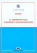 La mediazione civile in materia di divisioni ereditarie