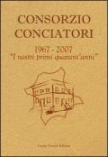 Consorzio Conciatori. «1967-2007. I nostri primi 40 anni»